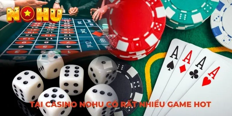 Cách trò chơi nổi bật tại sảnh Casino Nohu