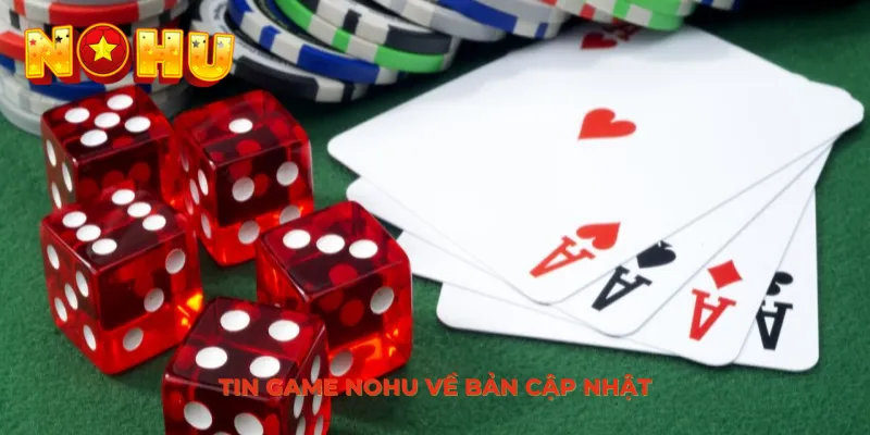 Tin game NOHU về bản cập nhật