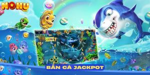 Bắn Cá Jackpot Nohu