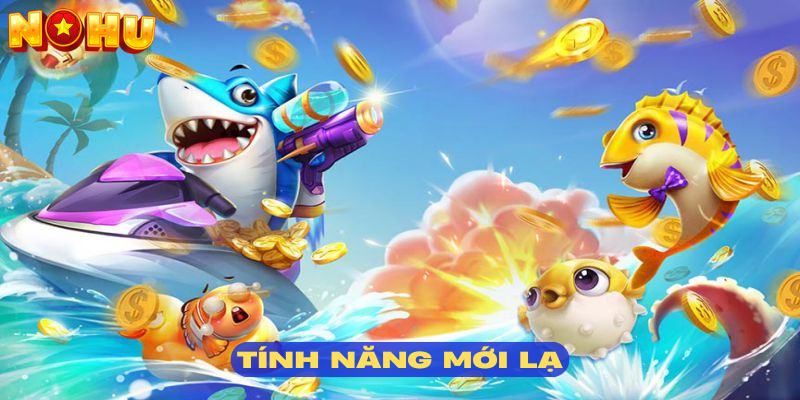 Bắn cá jackpot hỗ trợ nhiều tính năng mới lạ cho hội viên
