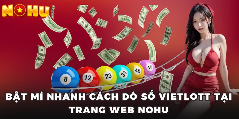 Bật mí nhanh cách dò số Vietlott tại trang web