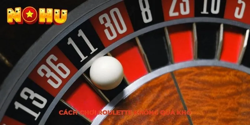 Cách chơi roulette cơ bản nhất