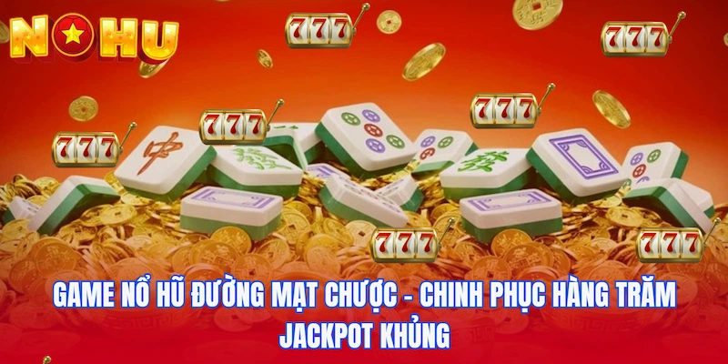 Game nổ hũ Đường mạt chược