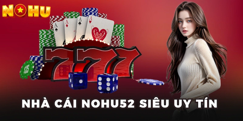 Nhà cái Nohu52 siêu uy tín