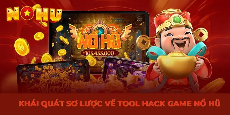 Khái quát sơ lược về tool hack game nổ hũ