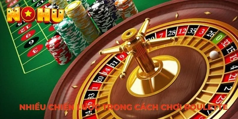 Nhiều chiến lược trong cách chơi Roulette