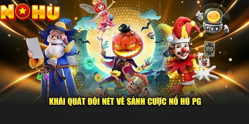 Giới thiệu đặc điểm về sảnh game PG điện tử