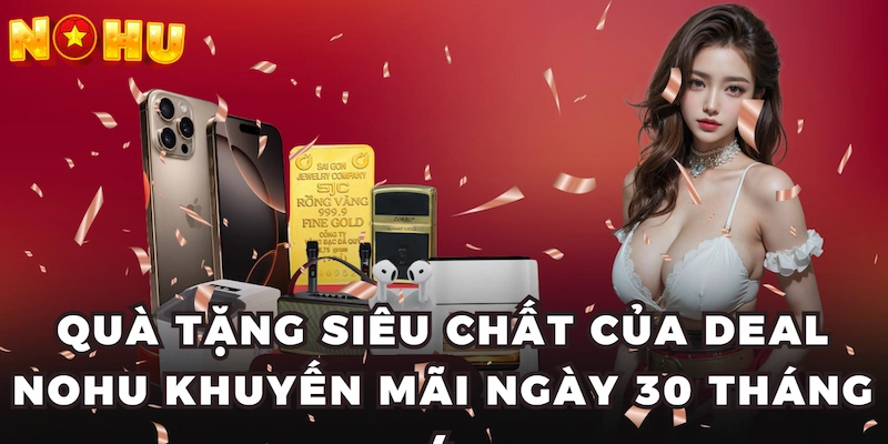 Quà tặng siêu chất của deal Nohu khuyến mãi ngày 30 tháng 4
