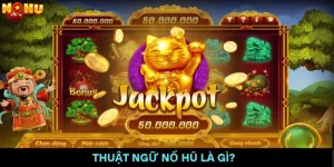 Thuật Ngữ Nổ Hũ